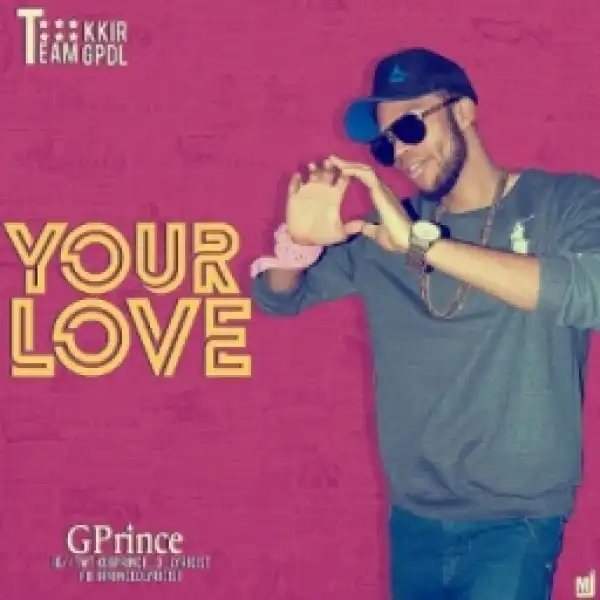 Gprince - Your Love